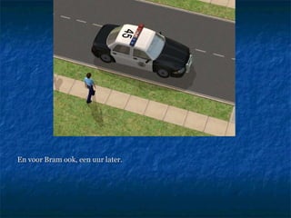 En voor Bram ook, een uur later. 