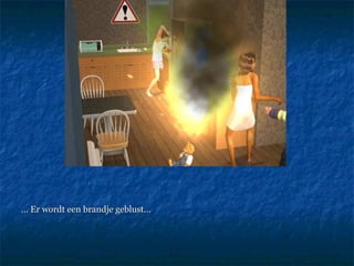 …  Er wordt een brandje geblust… 