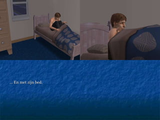 …  En met zijn bed. 