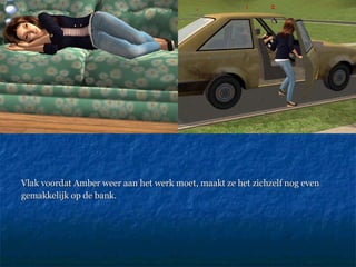 Vlak voordat Amber weer aan het werk moet, maakt ze het zichzelf nog even gemakkelijk op de bank. 