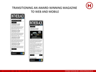 TRANSITIONING AN AWARD-WINNING MAGAZINE
            TO WEB AND MOBILE
 