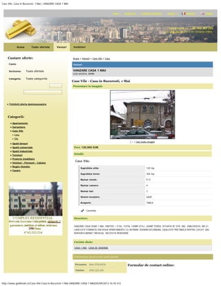 Case Vile, Casa in Bucuresti, 1 Mai | VANZARE CASA 1 MAI
http://www.goldimob.ro/Case-Vile-Casa-in-Bucuresti-1-Mai-VANZARE-CASA-1-MAI[05/09/2013 16:45:41]
   
Contactati-ne la: + 40 762 222 234
sau click aici pentru a ne contacta online.
Cautare oferte:
Cauta:
Sectiunea: Toate ofertele
Categoria: Toate categoriile
 
 
     » Trimiteti oferta dumneavoastra
Categorii:
» Apartamente
» Garsoniere
» Case Vile
» Casa
» Vila
» Spatii birouri
» Spatii comerciale
» Spatii industriale
» Terenuri
» Proiecte imobiliare
» Hoteluri - Pensiuni - Cabane
» Regim Hotelier
» Cazare
Acasa » Vanzari » Case Vile » Casa
Vanzari  
VANZARE CASA 1 MAI
COD OFERTA: 5791
Case Vile - Casa in Bucuresti, 1 Mai
Prezentare in imagini:
[ + ] mai multe imagini
Pret: 120,000 EUR
Detalii:
Case Vile:
Suprafata utila: 120 mp
Suprafata teren: 204 mp
Numar nivele: P+E
Numar camere: 4
Numar bai: 2
Sistem incalzire: GAZE
Acoperis: TABLA
Caramida    
Descriere:
Cuvinte cheie:
Contacteaza pentru mai multe detalii
Persoana: Relu STOCHITA
Telefon: 0762.222.234
Formular de contact online:
Acasa   |    Despre noi   |    Legislatie imobiliara   |    Contact   ||    Romana   |    English
Acasa Toate ofertele Vanzari Inchirieri
VANZARE CASA ZONA 1 MAI, PARTER + ETAJ, TOTAL 120MP UTILI, 204MP TEREN. SITUATA PE STR. ING. ZABLOVSCHI, NR 21.
CASA ESTE FORMATA DIN DOUA APARTAMENTE CU INTRARE SEPARATA/COMUNA. CASA ESTE PRETABILA PENTRU LOCUIT SAU
BIROURI/CABINET MEDICAL. NECESITA RENOVARE.
CASA 1 MAI, CASA DE VANZARE
Toate ofertele
Toate categoriile
OK
Mai multe optiuni...
 