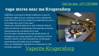 vape stores near me Krugersdorp
Cigarettes is among the hardest addictions to quit.As
substance addictions go, smoking is most certainly the
most difficult to stop.You need to be aware that you are in
for a tough time, even if you vape?
Vaping can certainly help you to quit smoking.Tobacco
users use all kind of alternatives from patches to nicotine
chewing gums but inevitably fail to stop.
Over the years individuals have attempted dozens of
strategies to quit using cigarettes, the majority of which
results in failure.You have tried patches, nicotine gum,
hypnotherapy and barely any have helped?
Have you attempted e cigarettes as a technique to stop
smoking cigarettes?
Vaperite Krugersdorp
https://vaperitekrugersdorp.page.link/6RQi
https://vaperitekrugersdorp.page.link/fu7j
https://vaperitekrugersdorp.page.link/iho8
https://vaperitekrugersdorp.page.link/DSF9
https://vaperitekrugersdorp.page.link/2qXj
https://vaperitekrugersdorp.page.link/cCfm
https://vaperitekrugersdorp.page.link/4D6z
https://vaperitekrugersdorp.page.link/xEYL
https://vaperitekrugersdorp.page.link/X1xy
https://vaperitekrugersdorp.page.link/vn1s
https://vaperitekrugersdorp.page.link/MEGs
https://vaperitekrugersdorp.page.link/RKxq
https://vaperitekrugersdorp.page.link/AmFB
https://vaperitekrugersdorp.page.link/kqza
Call Us now +27117915966
 