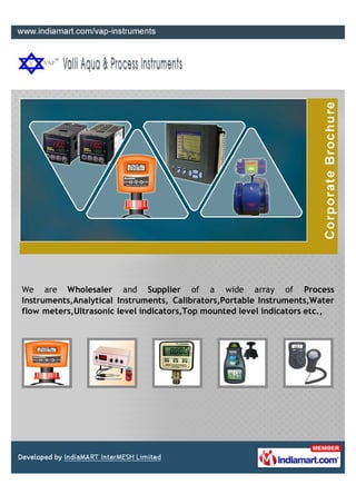 We are Wholesaler and Supplier of a wide array of Process
Instruments,Analytical Instruments, Calibrators,Portable Instruments,Water
flow meters,Ultrasonic level indicators,Top mounted level indicators etc.,
 