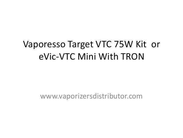 Vaporesso Target VTC 75W Kit VS eVic-VTC Mini With TRON 