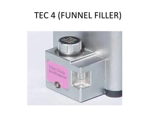TEC 4 (FUNNEL FILLER)
 