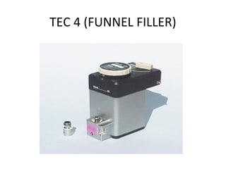 TEC 4 (FUNNEL FILLER)
 