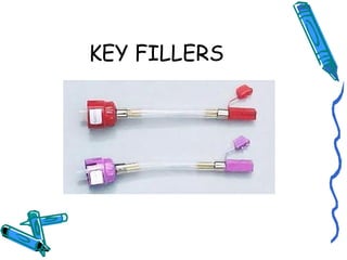 KEY FILLERS
 
