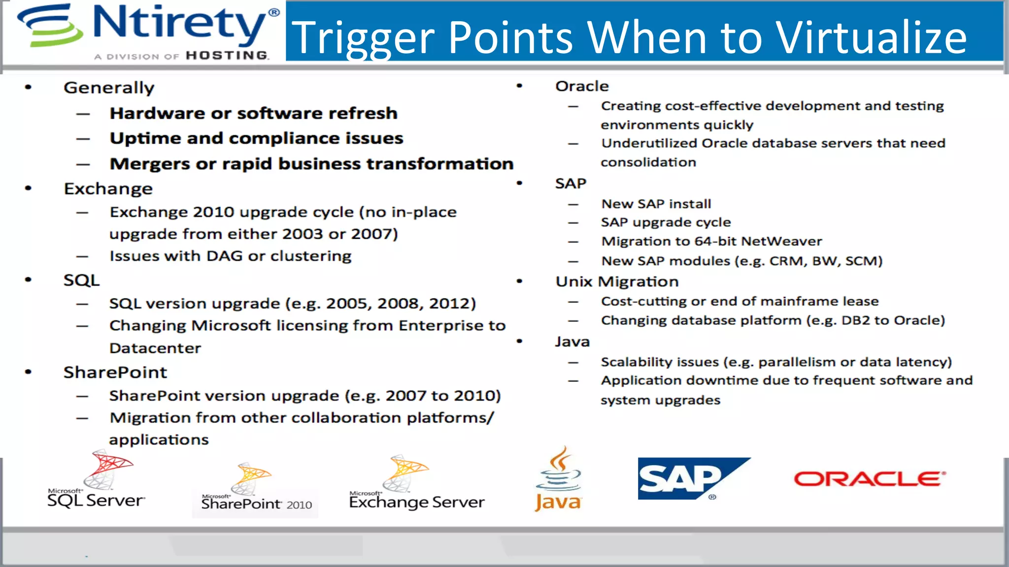 Trigger	
  Points	
  When	
  to	
  Virtualize	
  
 