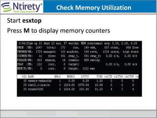 Check Memory Utilization
Start esxtop
Press M to display memory counters
 