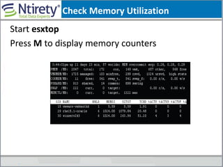 Check Memory Utilization
Start esxtop
Press M to display memory counters
 