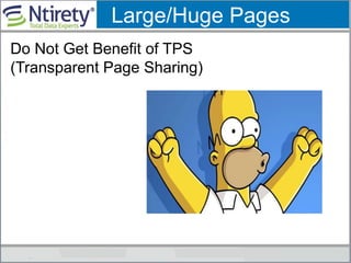 Large/Huge Pages
RockDo Not Get Benefit of TPS
(Transparent Page Sharing)
 