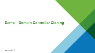 Demo – Domain Controller Cloning
 