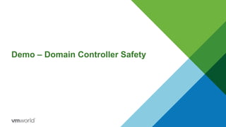 Demo – Domain Controller Safety
 