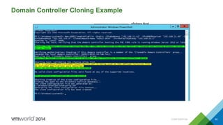 Domain Controller Cloning Example
CONFIDENTIAL 60
Source DC:
msDS-GenerationId = 001
W2K12-DC02
192.168.11.41
vSphere Host
W2K12-DC02: vm.genid = 001
Clone DC:
msDS-GenerationId = 001
W2K12-DC02
192.168.11.41
Clone DC:
msDS-GenerationId = 002
W2K12-DC02
192.168.11.41
Clone DC:
msDS-GenerationId = 002
W2K12-DC03
192.168.11.42
vSphere Host
W2K12-DC02: vm.genid = 001
W2K12-DC03: vm.genid = 002
VM GenerationID
Counter Driver
 