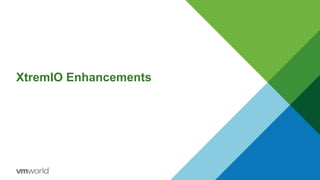 XtremIO Enhancements
 