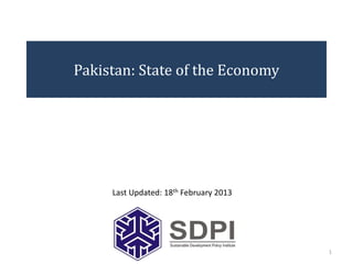 Pakistan: State of the Economy




     Last Updated: 18th February 2013




                                        1
 