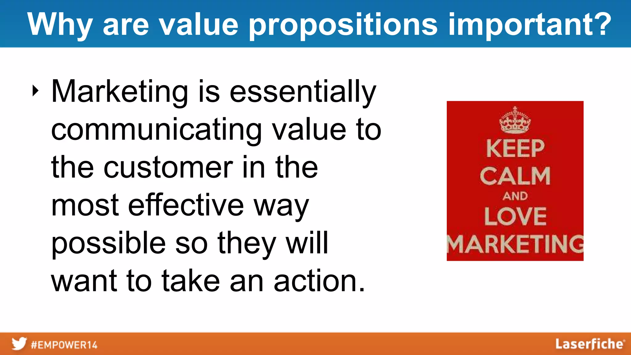 Why are value propositions important?
‣ Marketing is essentially
communicating value to
the customer in the
most effective way
possible so they will
want to take an action.

 