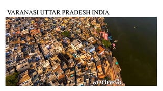 VARANASI UTTAR PRADESH INDIA
 