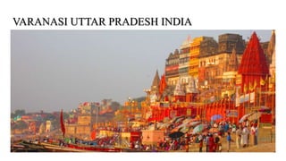 VARANASI UTTAR PRADESH INDIA
 