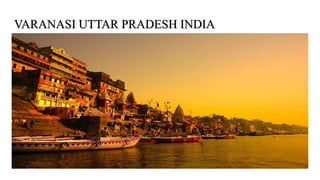 VARANASI UTTAR PRADESH INDIA
 