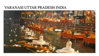 VARANASI UTTAR PRADESH INDIA
 