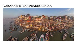 VARANASI UTTAR PRADESH INDIA
 