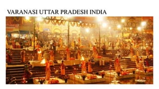 VARANASI UTTAR PRADESH INDIA
 