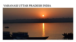 VARANASI UTTAR PRADESH INDIA
 
