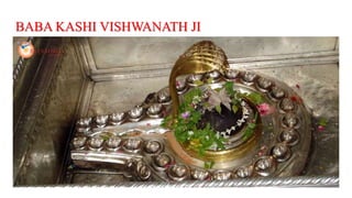 BABA KASHI VISHWANATH JI
 