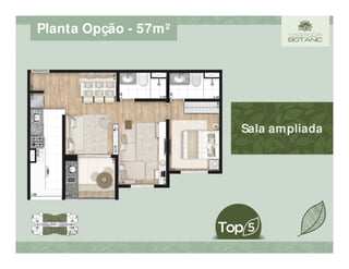 Planta Opção - 57m²
Sala ampliada
 