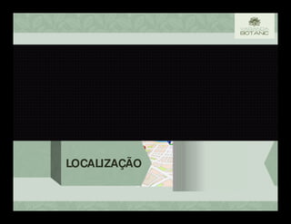 LAZER E
PROJETO
PLANTA
LOCALIZAÇÃO
 