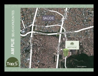Jardim Botânico
SAÚDE
AMPLIESEUSHORIZONTES
 