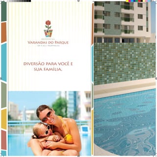 RESIDENCIAL
QSE 19, AE 11, TAGUATINGA SUL

diversão para você e
sua família.

Book_Varandas_AGOSTO_2012_FINAL_12 12

28/08/2012 15:36:49

 