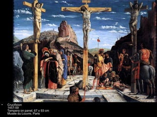 •   Crucifixion
    1457-59
    Tempera on panel, 67 x 93 cm
    Musée du Louvre, Paris
 