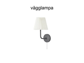vägglampa
 