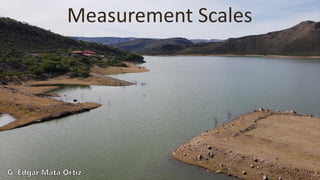 Measurement Scales
 