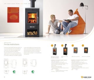 90
46
15
37
87
72
90
46
15
37
87
72
90
46
15
37
87
72
45
17
71 68
53
3945
17
71 68
53
39
45
17
71 68
53
39
28
Luxe | Linux® | In-Line | On-Line | Line | Thurø | Farsø
Varde Line 23 | acier noir avec tablette de dessus en stéatite (accessoires)
Données techniques varde Line 23
· 5 KW (3-7 KW) ≈ 30-105 m2
· Gaz de fumée : 5,4 g/s, 296 °C à 20 °C, 12 Pa.
· Chambre de combustion (H×L×P) : 26/38 × 30 × 27 cm
· Conduit de fumée Ø 15 cm (hauteur d’installation : 87 cm)
· Distance aux produits ininflammables : 5-10 cm
(recommandée)
· Distance aux produits inflammables :
De l’arrière : 15 cm*, Du côté : 40 cm*
* Les anciennes valeurs peuvent différer. Veuillez consulter la
plaque d’identification.
· Poids: 		 92 kg (acier)
		 107 kg (avec tablette de dessus en stéatite)
· Accessoires: 	 Tablette de dessus en stéatite
Varde line 23 | acier gris
avec tablette de dessus
en stéatite (accessoire)
varde line 23 | acier
noir
varde line 53 | acier gris varde line 53 | acier noir
Nouveau Nouveau Nouveau Nouveau
Varde Line 53Varde Line 23
Varde Line 23  53
Fini les restrictions
Comme les autres poêles Varde Ovne, Varde Line
23 ne demande pas de choisir entre différents
compromis, mais entre des avantages divers
pour autant de propriétaires différents.
Choisissez Varde Line 23 si vous souhaitez un
poêle à poser sur le sol (avec une réserve de bois
à ses côtés) ou Varde Line 53 (modèle suspendu)
si vous voulez profiter de vos travaux de réno-
vation ou de transformation pour positionner
votre poêle de façon à pouvoir contempler les
flammes debout comme assis, voire depuis
plusieurs pièces contiguës en cas de positionne-
ment optimal.
Données techniques varde Line 53
· 5 KW (3-7 KW) ≈ 30-105 m2
· Gaz de fumée : 5,4 g/s, 296 °C à 20 °C, 12 Pa.
· Chambre de combustion (HxLxP) : 26/38 × 30 × 27 cm
· Conduit de fumée Ø 15 cm (hauteur d’installation : 68 cm)
· Distance aux produits ininflammables :
5-10 cm (recommandée)
· Distance aux produits inflammables :
De l’arrière : 15 cm*, Du côté : 40 cm*
* Les anciennes valeurs peuvent différer. Veuillez consulter la
plaque d’identification.
· Poids : 		 85 kg
www.vardeovne.dk
 