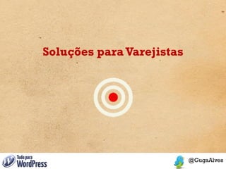 Soluções para Varejistas
 