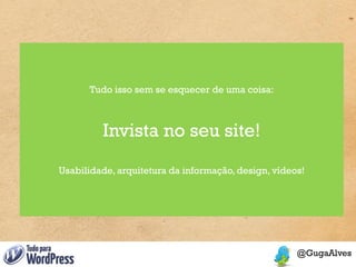 Tudo isso sem se esquecer de uma coisa:



         Invista no seu site!
Usabilidade, arquitetura da informação, design, vídeos!
 