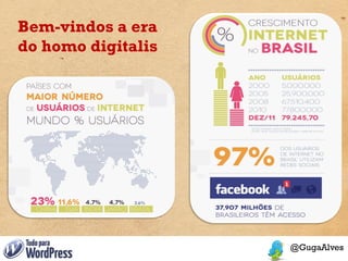 Bem-vindos a era
do homo digitalis
 