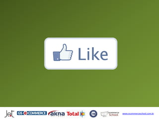 www.ecommerceschool.com.br
 