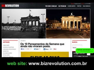 web site: www.bizrevolution.com.br
 