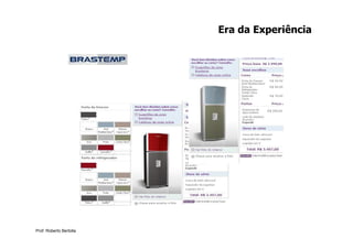 Era da Experiência




Prof. Roberto Bertolla
 