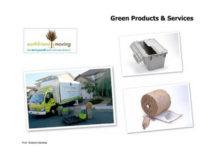 Green Products & Services




Prof. Roberto Bertolla
 