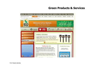 Green Products & Services




Prof. Roberto Bertolla
 