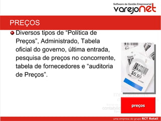 PREÇOS Diversos tipos de “Política de Preços”, Administrado, Tabela oficial do governo, última entrada, pesquisa de preços no concorrente, tabela de fornecedores e “auditoria de Preços”. preços 
