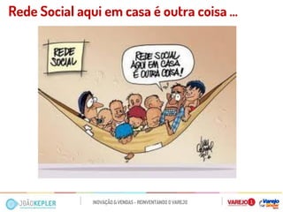 Rede Social aqui em casa é outra coisa ...  