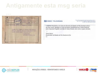 Antigamente esta msg seria ...  