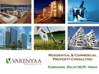Residential & Commercial
  Property Consulting

Gurgaon, Delhi NCR - India
 